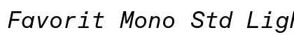 Favorit Mono Std Light Bold Italic Preview