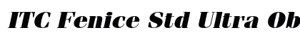 ITC Fenice Std Ultra Oblique Preview
