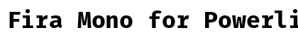 Fira Mono for Powerline Bold preview