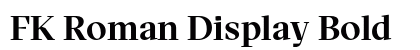 FK Roman Display Bold preview