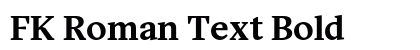 FK Roman Text Bold preview