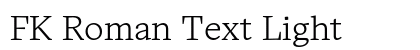 FK Roman Text Light Preview