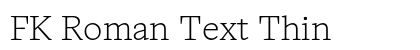 FK Roman Text Thin Preview