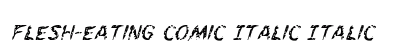 Flesh-Eating Comic Italic Italic preview