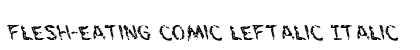 Flesh-Eating Comic Leftalic Italic preview
