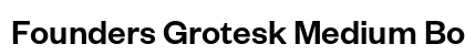 Founders Grotesk Medium Bold preview