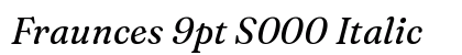Fraunces 9pt S000 Italic Preview