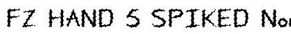 FZ HAND 5 SPIKED Normal preview