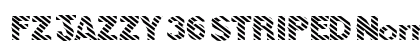 FZ JAZZY 36 STRIPED Normal preview