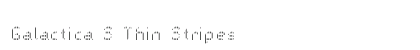Galactica S Thin Stripes Preview