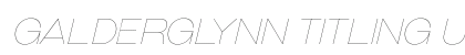 Galderglynn Titling UltraLight Italic Preview