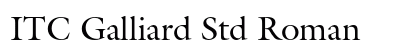 ITC Galliard Std Roman Preview