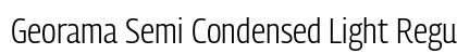 Georama Semi Condensed Light Regular Preview