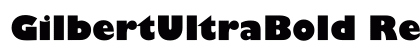 GilbertUltraBold Regular Preview
