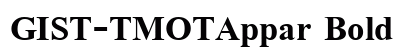 GIST-TMOTAppar Bold preview