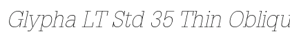 Glypha LT Std 35 Thin Oblique Preview