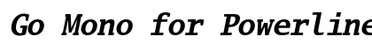 Go Mono for Powerline Bold Italic Preview