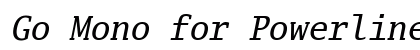 Go Mono for Powerline Italic Preview