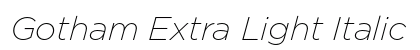 Gotham Extra Light Italic Preview