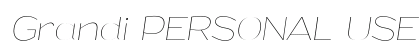 Grandi PERSONAL USE Thin Italic Preview