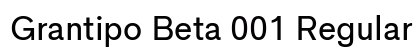 Grantipo Beta 001 Regular Preview