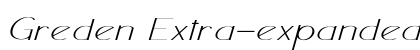 Greden Extra-expanded Italic Preview