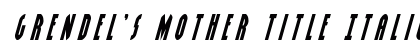 Grendel's Mother Title Italic Italic preview