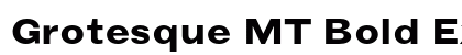 Grotesque MT Bold Extended Preview