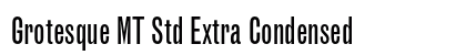 Grotesque MT Std Extra Condensed Preview