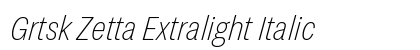 Grtsk Zetta Extralight Italic Preview