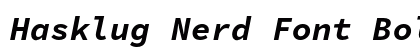 Hasklug Nerd Font Bold Italic Preview