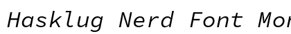 Hasklug Nerd Font Mono Italic Preview