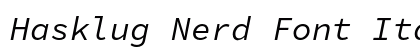Hasklug Nerd Font Italic Preview