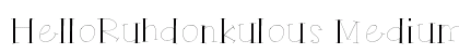 HelloRuhdonkulous Medium preview