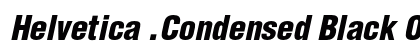 Helvetica .Condensed Black Oblique Preview