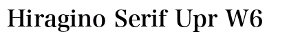 Hiragino Serif Upr W6 preview