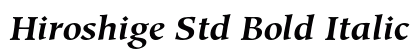 Hiroshige Std Bold Italic Preview