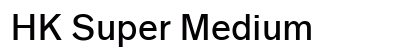 HK Super Medium preview