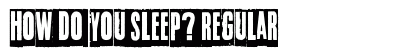 How do you sleep? Regular preview