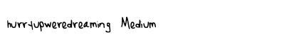 hurryupweredreaming Medium preview