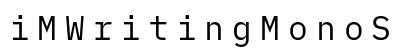 iMWritingMonoS NF Regular Preview
