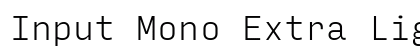 Input Mono Extra Light Preview