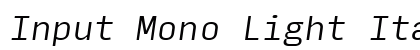 Input Mono Light Italic preview