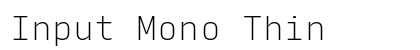 Input Mono Thin Preview