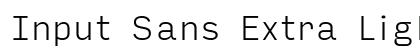 Input Sans Extra Light Preview