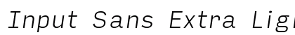 Input Sans Extra Light Italic Preview