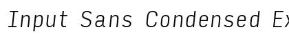 Input Sans Condensed Extra Light Italic Preview