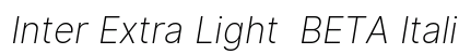 Inter Extra Light  BETA Italic preview