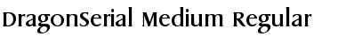 DragonSerial-Medium Regular Font