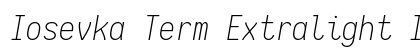 Iosevka Term Extralight Italic preview